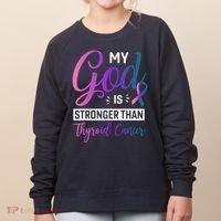 My God Is Stronger Then Thyroid Cancer Women's Sweatshirt thumb 0