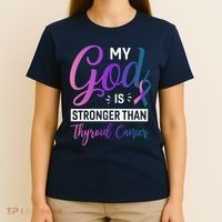 My God Is Stronger Then Thyroid Cancer T-Shirt thumb 4