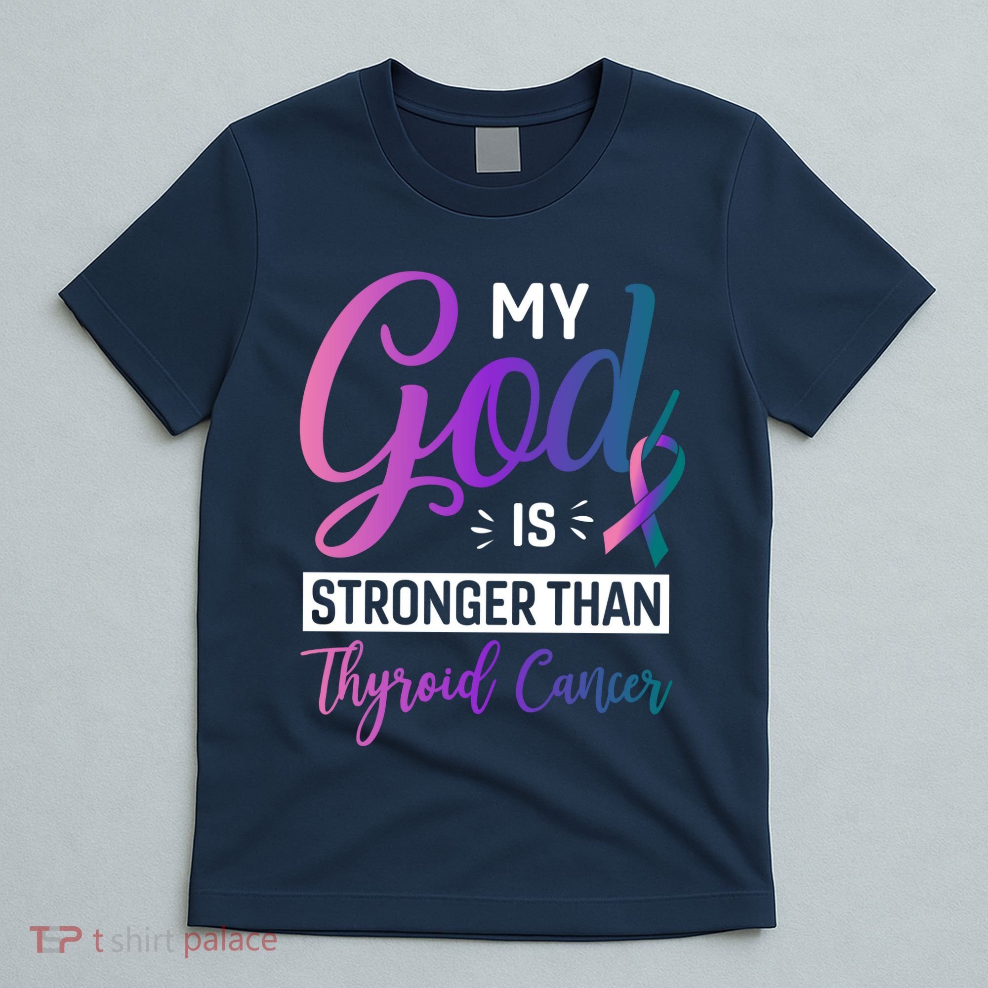 My God Is Stronger Then Thyroid Cancer T-Shirt
