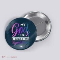 My God Is Stronger Then Thyroid Cancer Button thumb 0