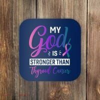 My God Is Stronger Then Thyroid Cancer Coaster thumb 0