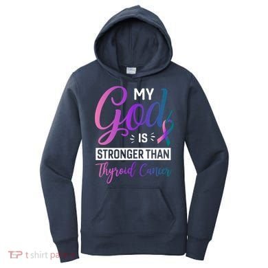 My God Is Stronger Then Thyroid Cancer Women's Hoodie