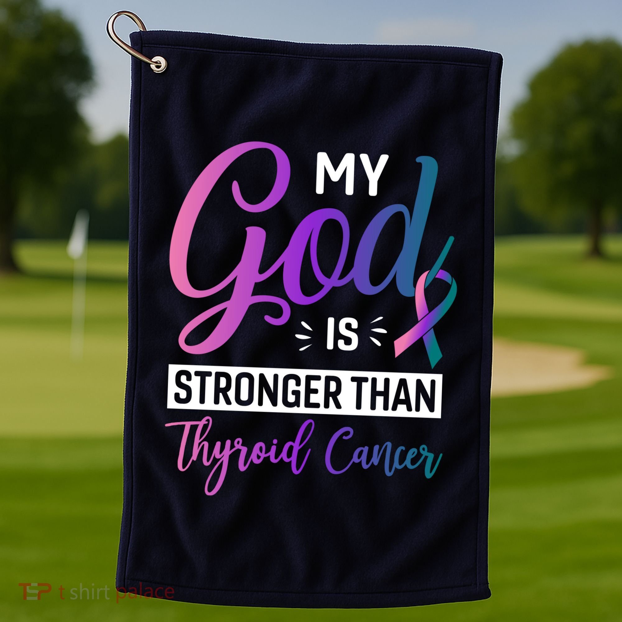 My God Is Stronger Then Thyroid Cancer Golf Towel