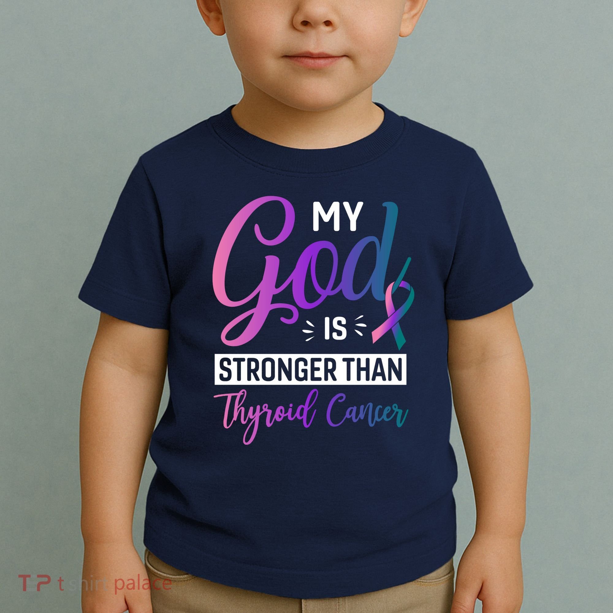 My God Is Stronger Then Thyroid Cancer Toddler T-Shirt