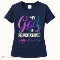 My God Is Stronger Then Thyroid Cancer Women's T-Shirt thumb 0