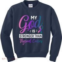 My God Is Stronger Then Thyroid Cancer Kids Sweatshirt thumb 0