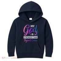 My God Is Stronger Then Thyroid Cancer Kids Hoodie thumb 0