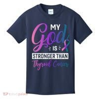 My God Is Stronger Then Thyroid Cancer Kids T-Shirt thumb 0