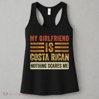 My Girlfriend Is Costa Rican Nothing Scares Me Fun Boyfriend Women's Tank Top thumb 3