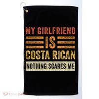 My Girlfriend Is Costa Rican Nothing Scares Me Fun Boyfriend Golf Towel thumb 0