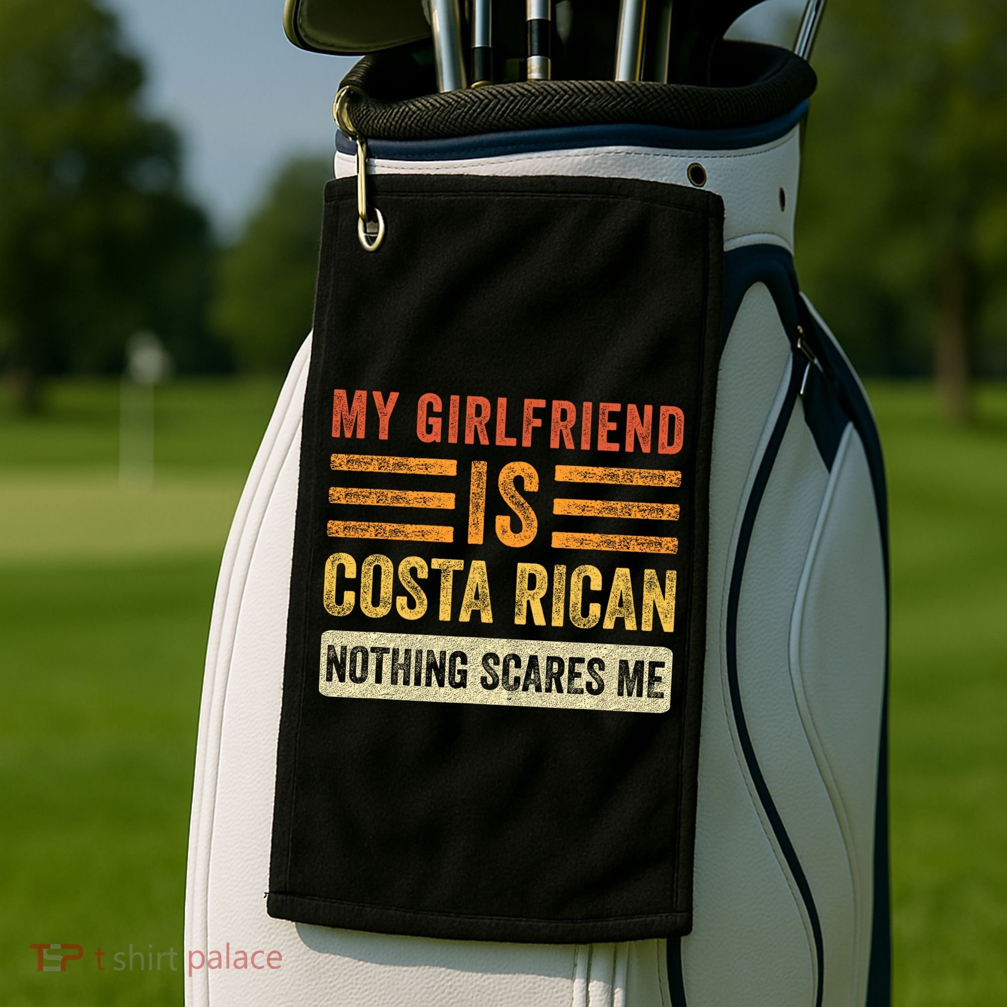 My Girlfriend Is Costa Rican Nothing Scares Me Fun Boyfriend Golf Towel