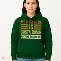 My Girlfriend Is Costa Rican Nothing Scares Me Fun Boyfriend Hoodie thumb 5