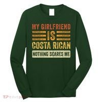 My Girlfriend Is Costa Rican Nothing Scares Me Fun Boyfriend Long Sleeve Shirt thumb 0