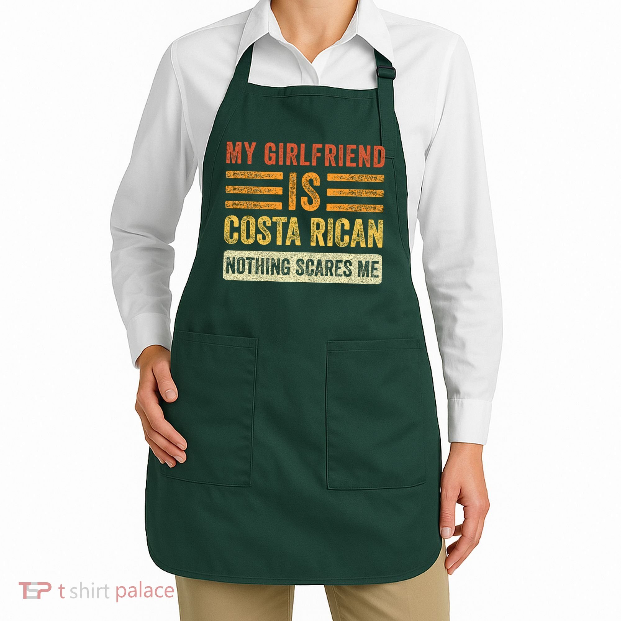 My Girlfriend Is Costa Rican Nothing Scares Me Fun Boyfriend Apron
