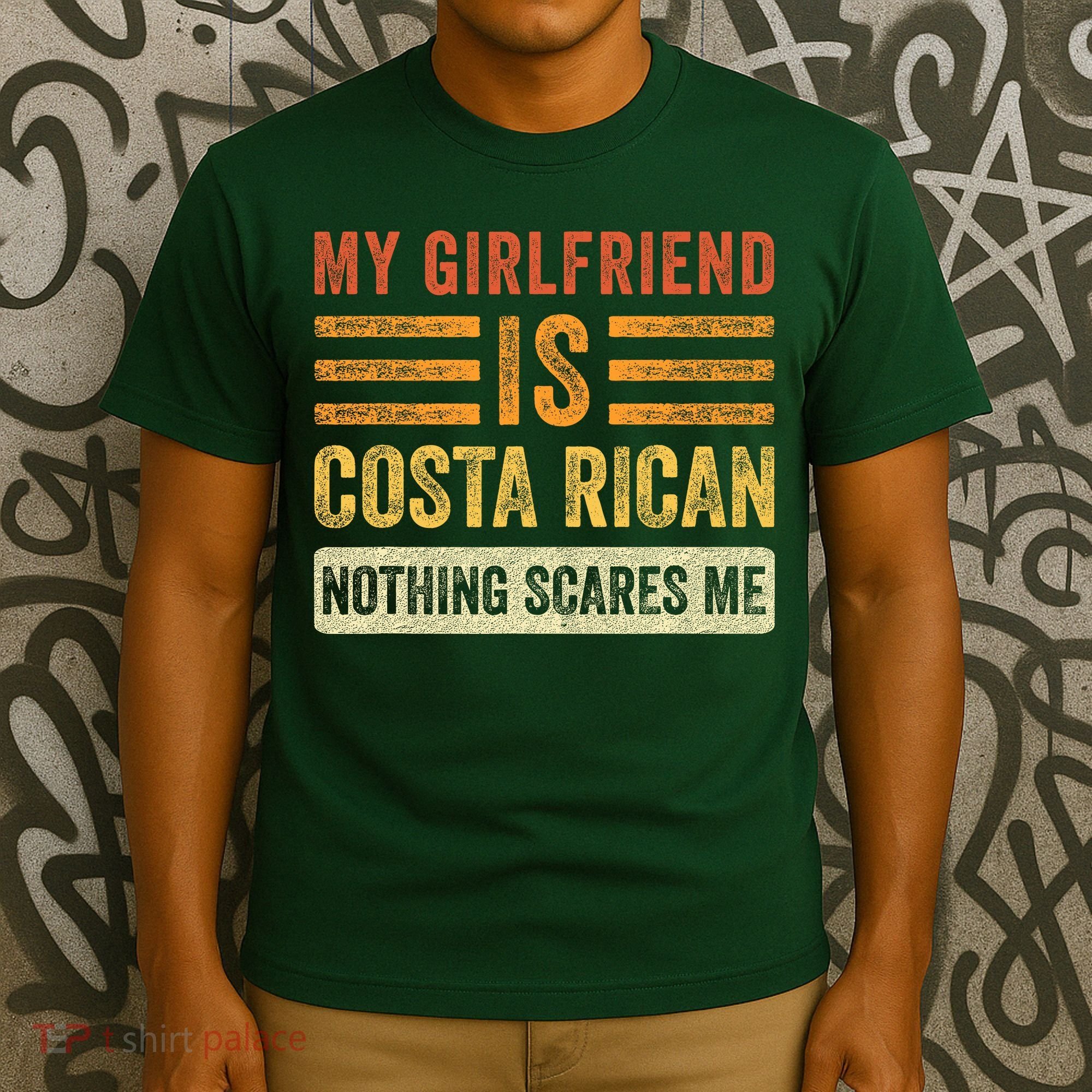 My Girlfriend Is Costa Rican Nothing Scares Me Fun Boyfriend T-Shirt