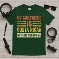 My Girlfriend Is Costa Rican Nothing Scares Me Fun Boyfriend T-Shirt thumb 5