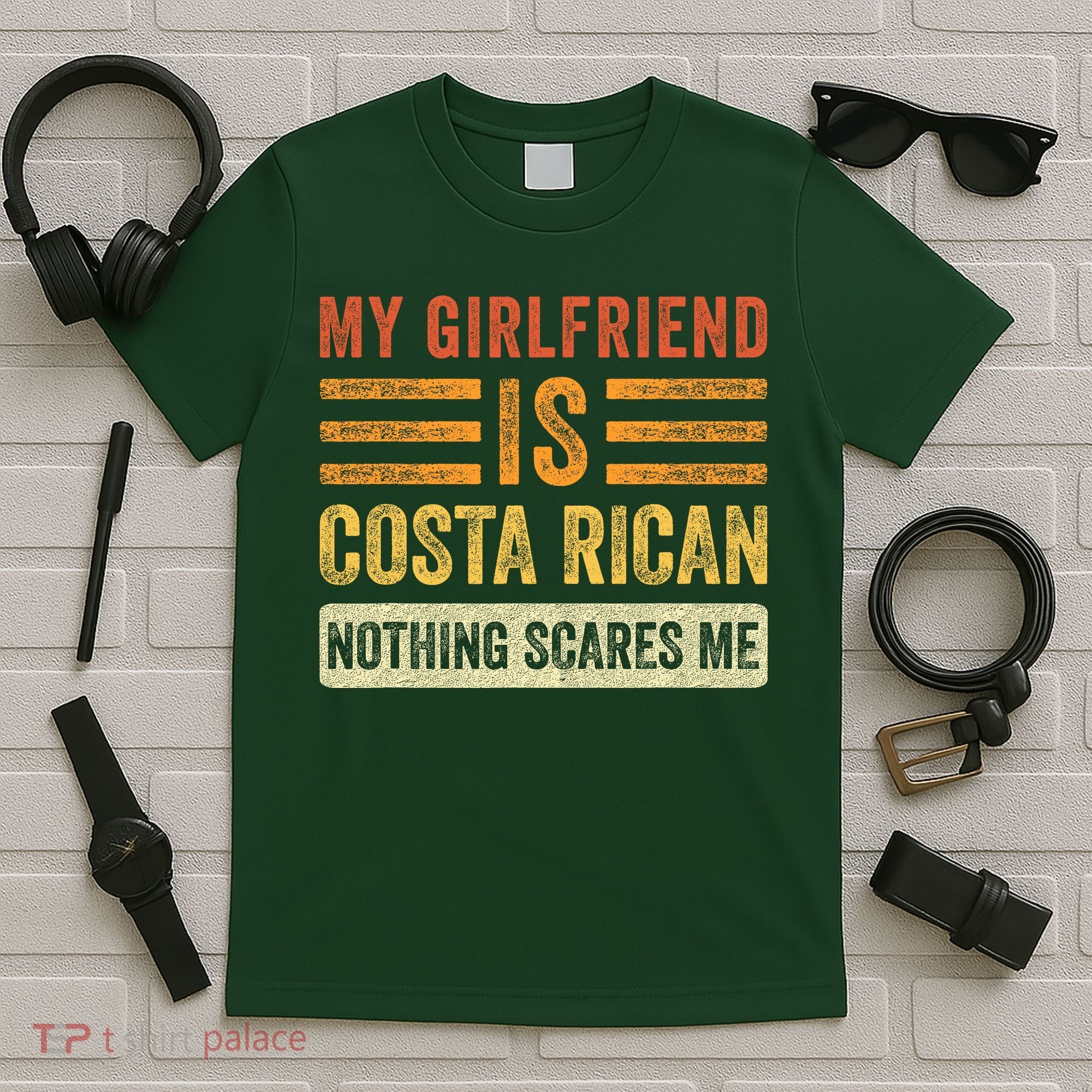 My Girlfriend Is Costa Rican Nothing Scares Me Fun Boyfriend T-Shirt