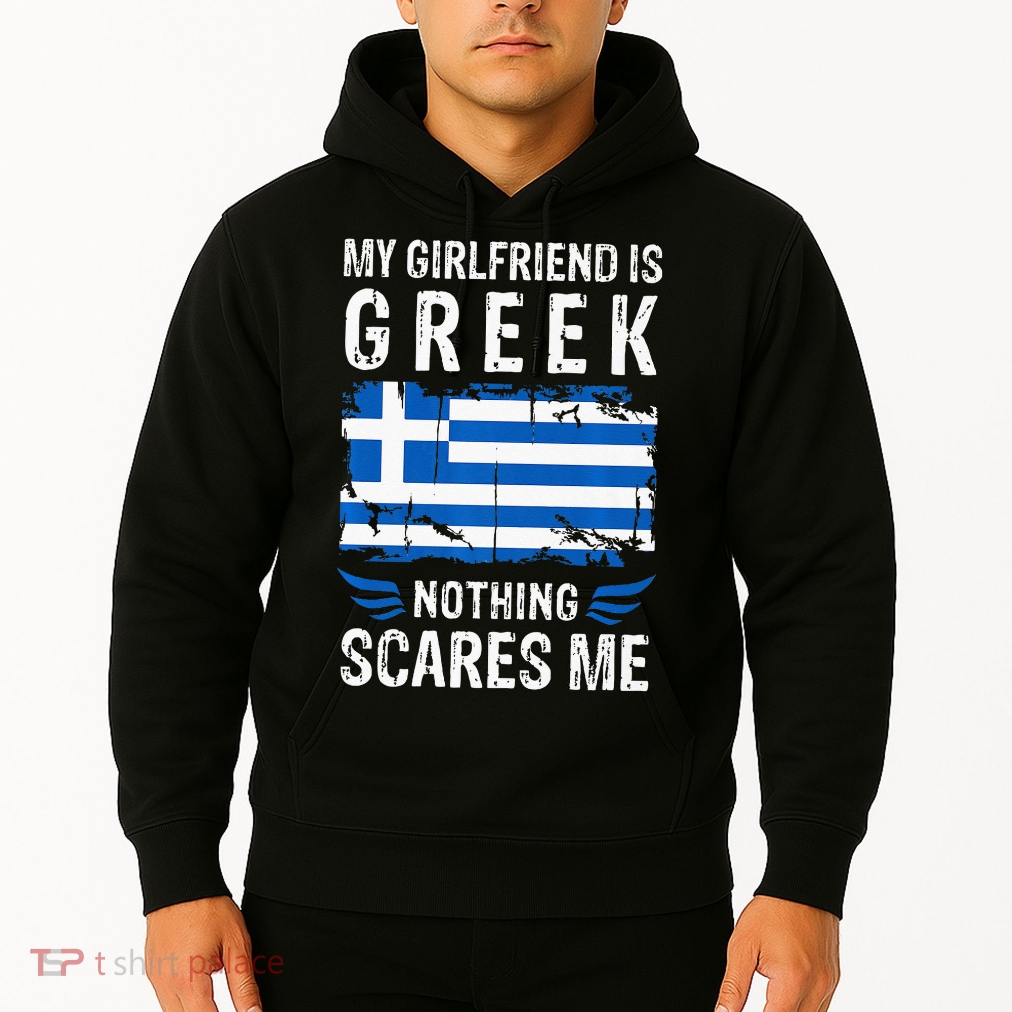 My Girlfriend Is Greek Nothing Scares Me Greece Flag Hoodie