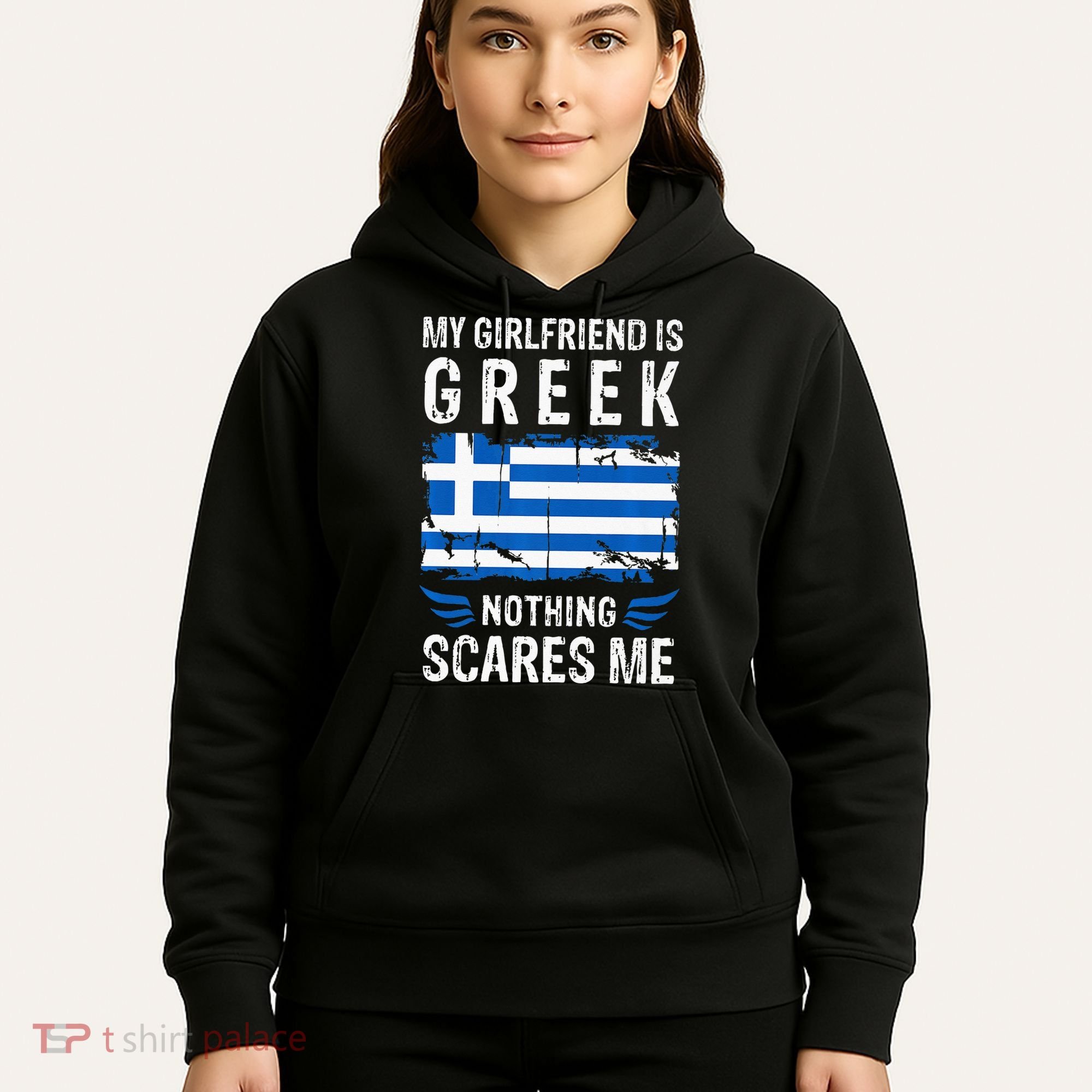 My Girlfriend Is Greek Nothing Scares Me Greece Flag Hoodie