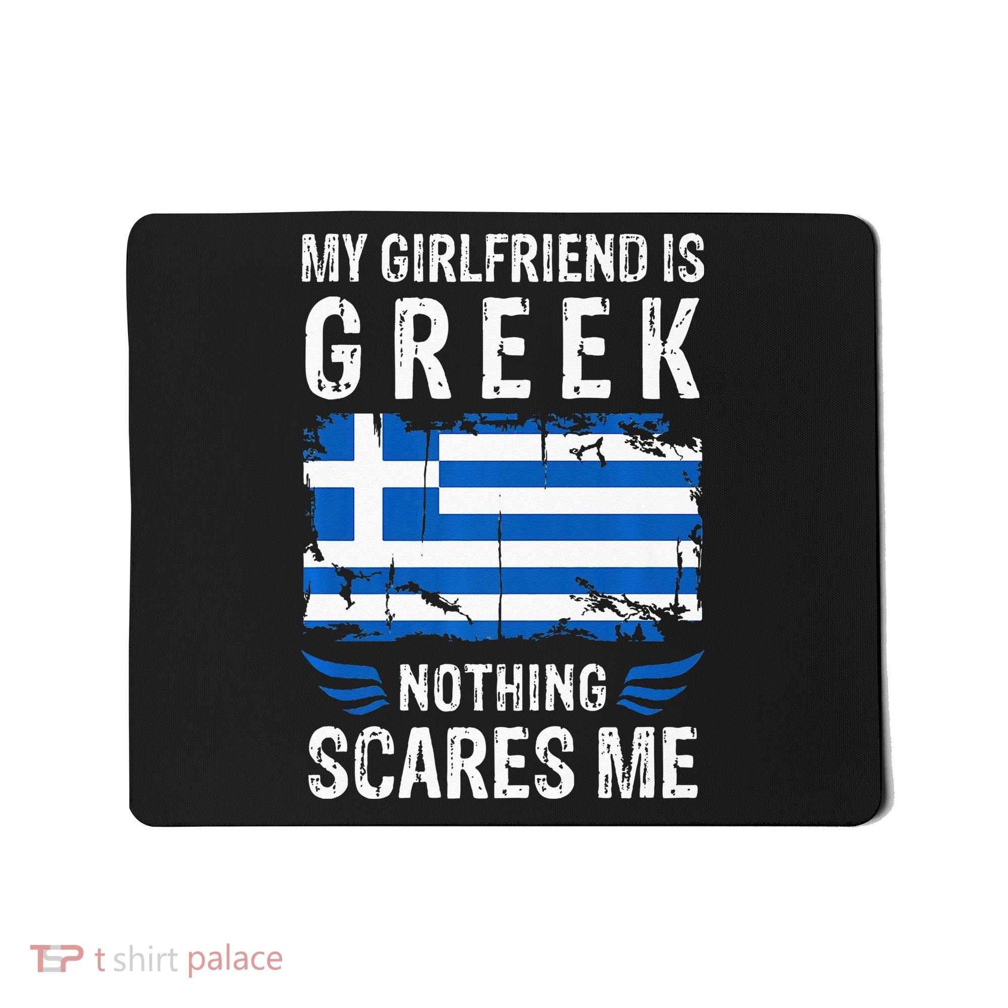My Girlfriend Is Greek Nothing Scares Me Greece Flag Mousepad