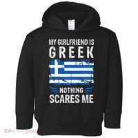 My Girlfriend Is Greek Nothing Scares Me Greece Flag Toddler Hoodie thumb 0