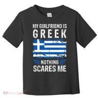 My Girlfriend Is Greek Nothing Scares Me Greece Flag Toddler T-Shirt thumb 0