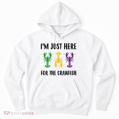 Mardi Gras Im Just Here For The Crawfish Hoodie