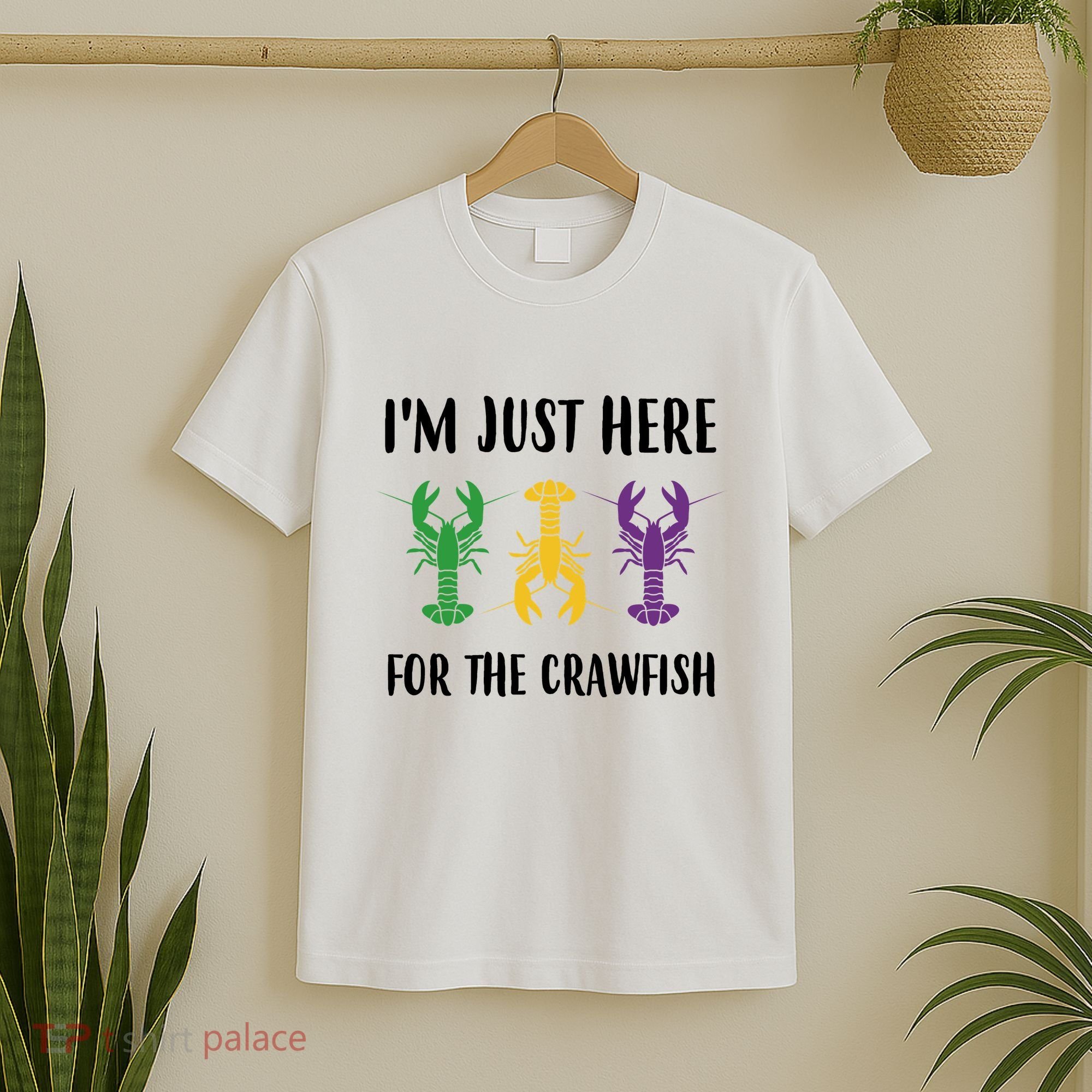 Mardi Gras Im Just Here For The Crawfish T-Shirt