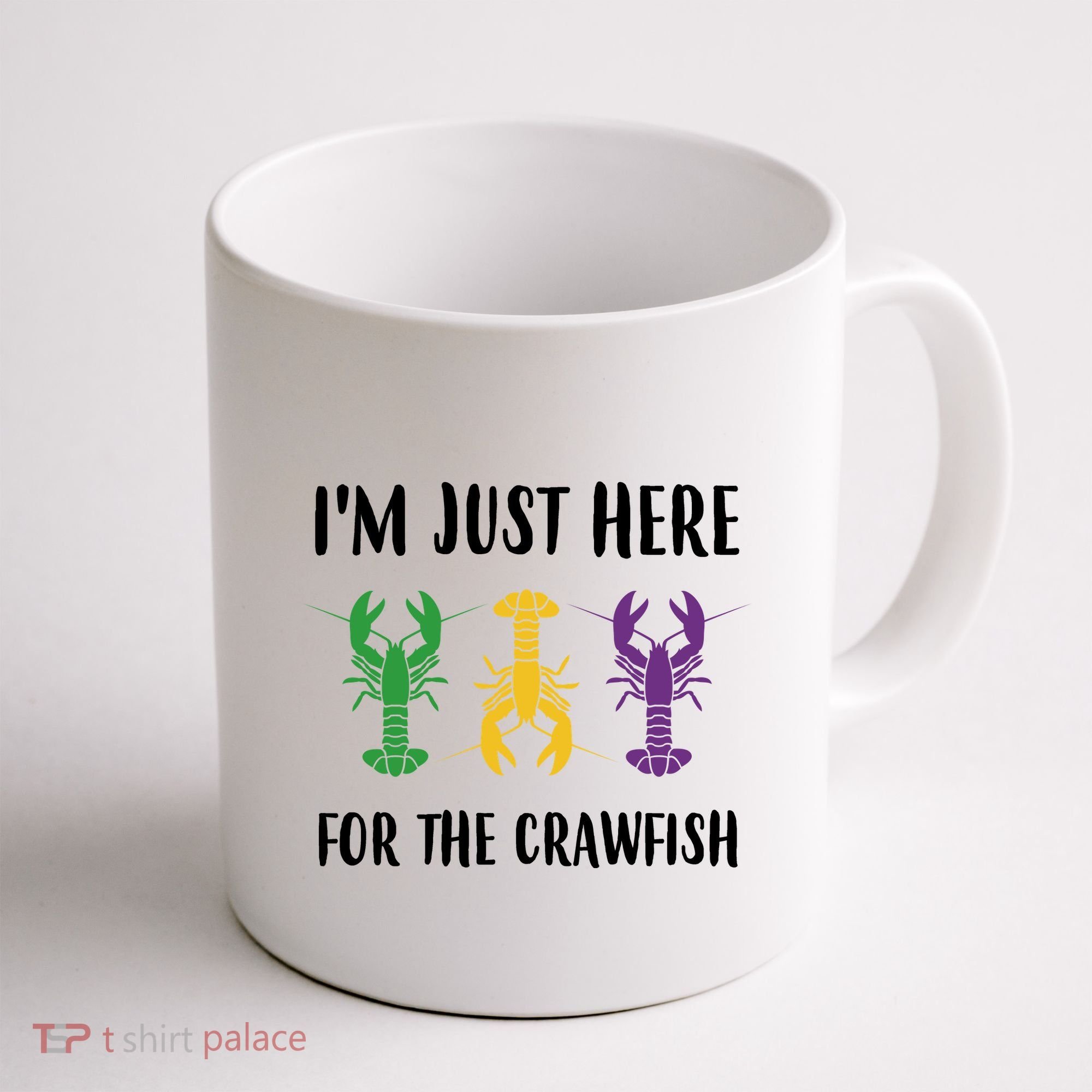 Mardi Gras Im Just Here For The Crawfish Coffee Mug