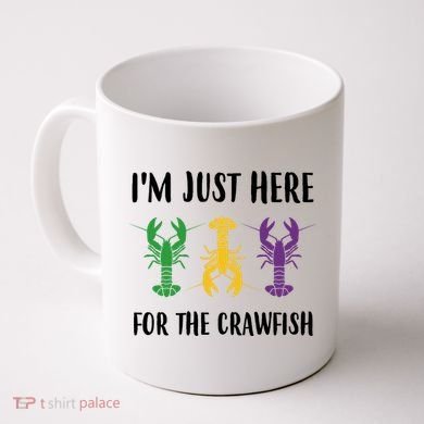 Mardi Gras Im Just Here For The Crawfish Coffee Mug