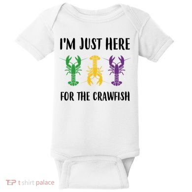 Mardi Gras Im Just Here For The Crawfish Baby Bodysuit