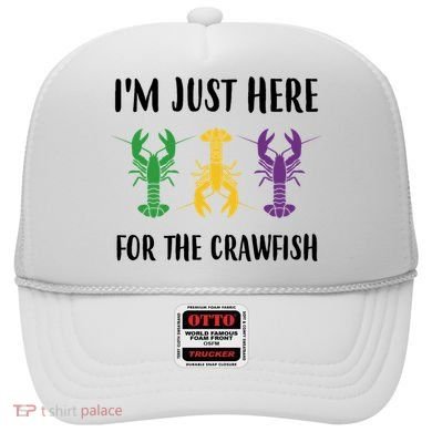 Mardi Gras Im Just Here For The Crawfish Hat