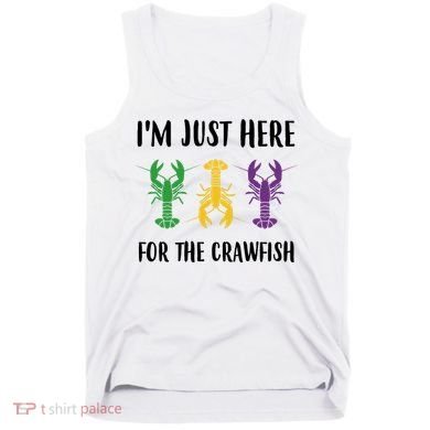 Mardi Gras Im Just Here For The Crawfish Tank Top