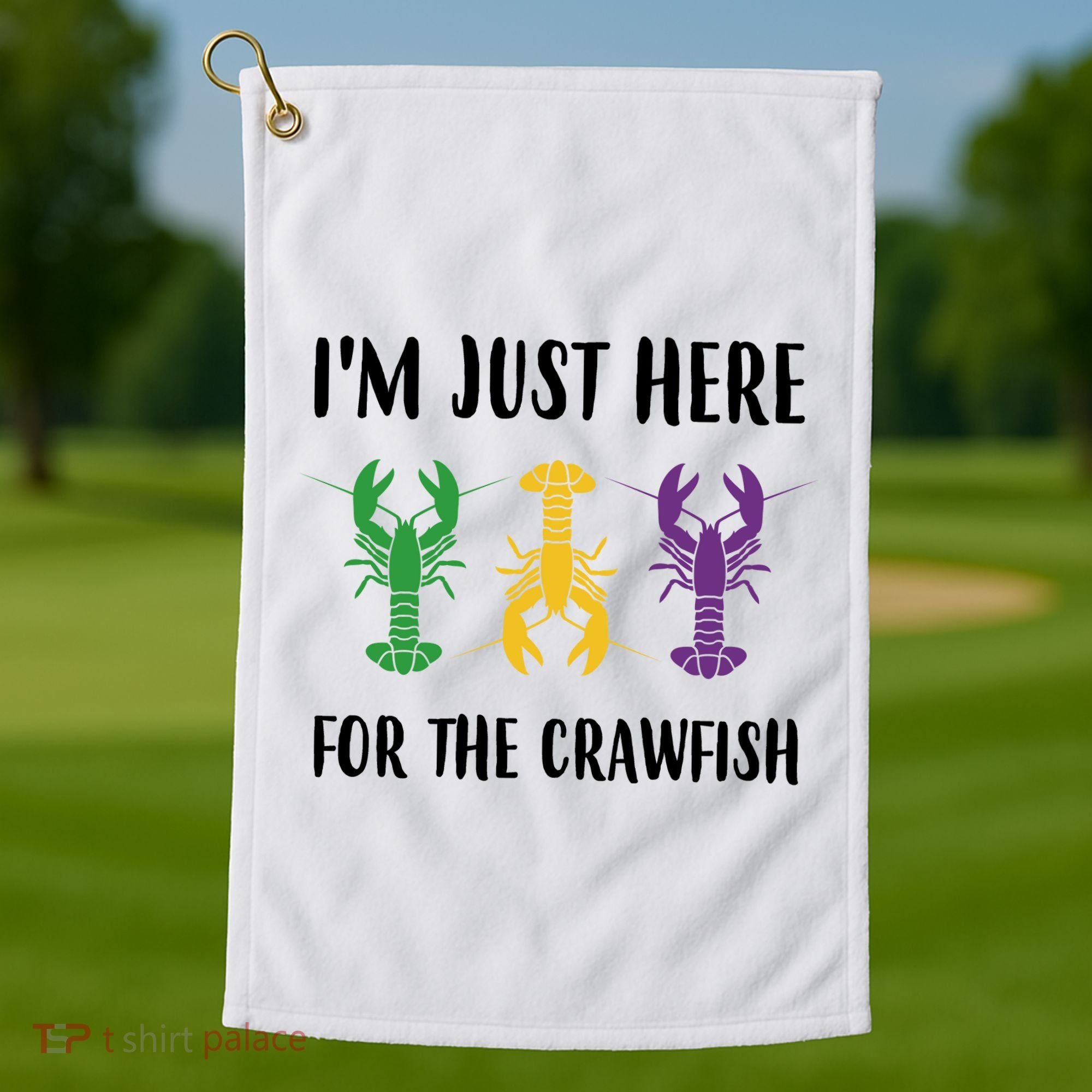 Mardi Gras Im Just Here For The Crawfish Golf Towel