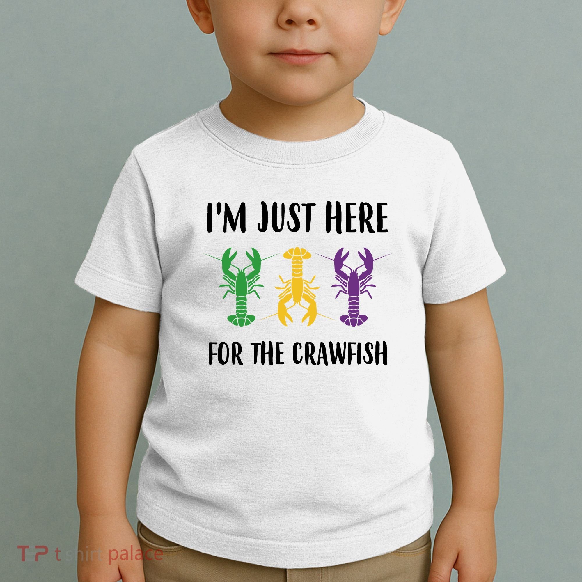 Mardi Gras Im Just Here For The Crawfish Toddler T-Shirt