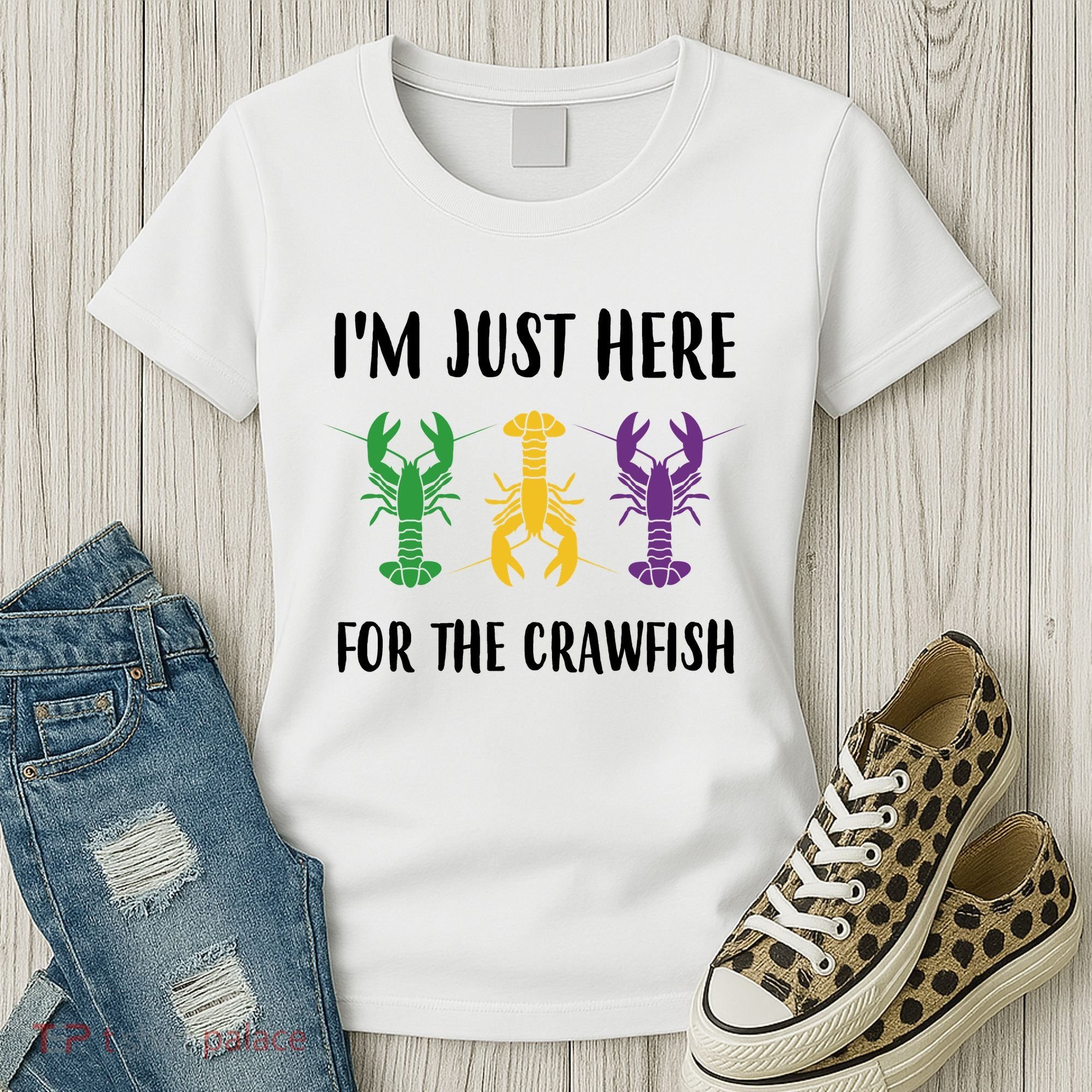 Mardi Gras Im Just Here For The Crawfish Women's T-Shirt