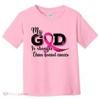 My God Is Stronger Than Funny Ribbon Pink Breast Cancer Toddler T-Shirt thumb 0