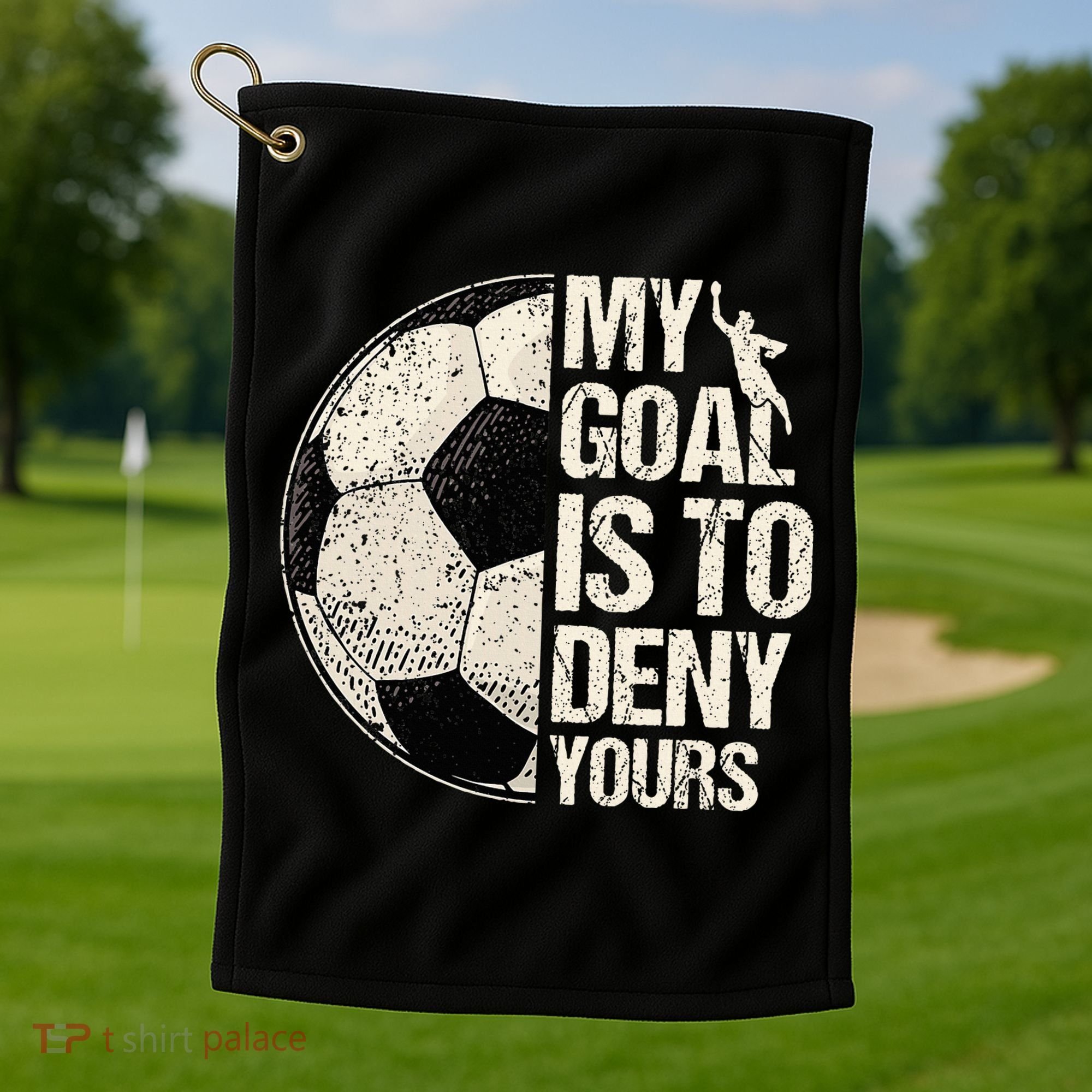 My Goal Is To Deny Yours Soccer Goalie Distressed Goalkeeper Golf Towel