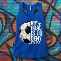 My Goal Is To Deny Yours Soccer Goalie Distressed Goalkeeper Women's Tank Top thumb 3