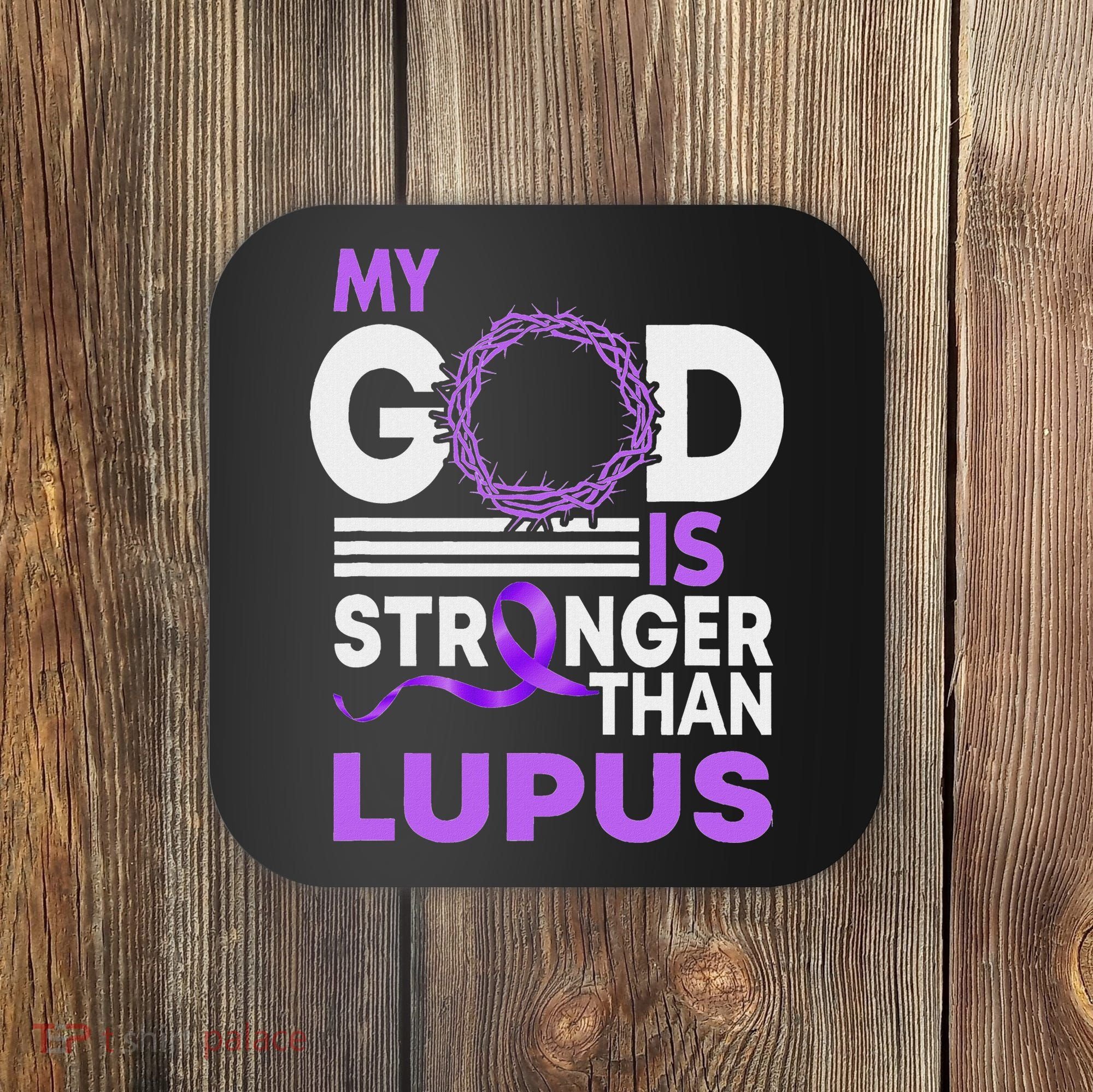 My God Is Stronger Than Lupus Awareness Ribbon Coaster