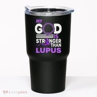 My God Is Stronger Than Lupus Awareness Ribbon Tumbler thumb 0
