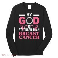 My God Is Stronger Than Breast Cancer Long Sleeve Shirt thumb 0