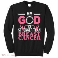 My God Is Stronger Than Breast Cancer Sweatshirt thumb 0