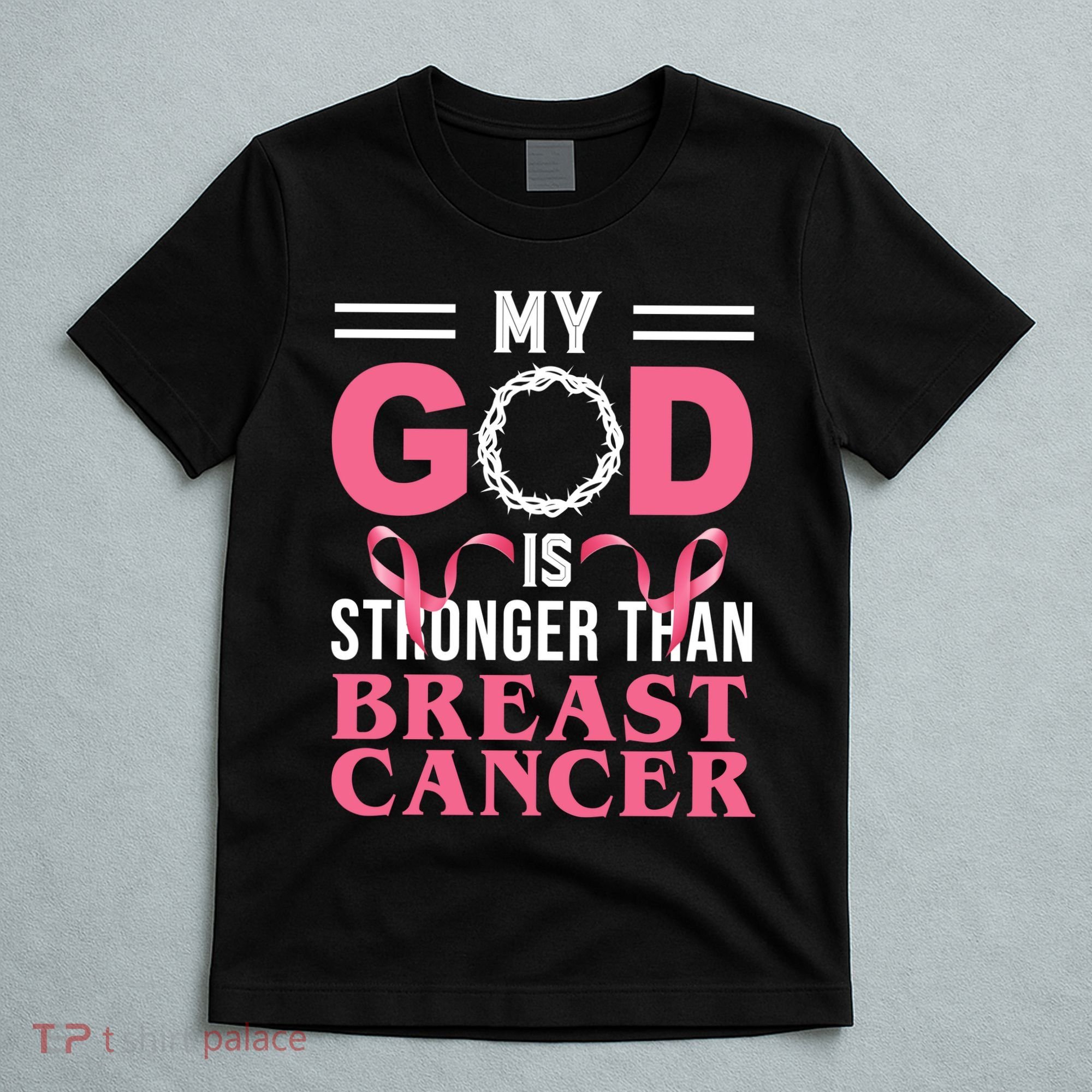 My God Is Stronger Than Breast Cancer T-Shirt
