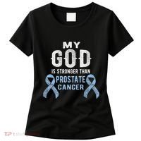 My God Is Stronger Than Prostate Cancer Survivor Christian Women's T-Shirt thumb 0