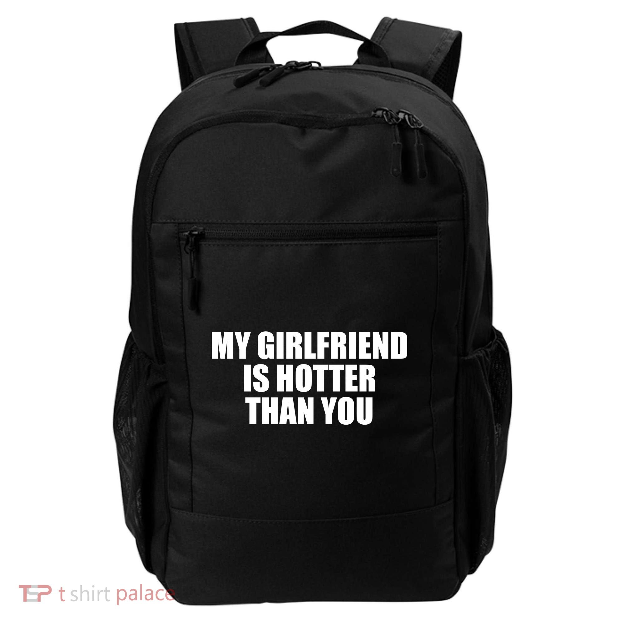 My Girlfriend Is Hotter Than You Backpack