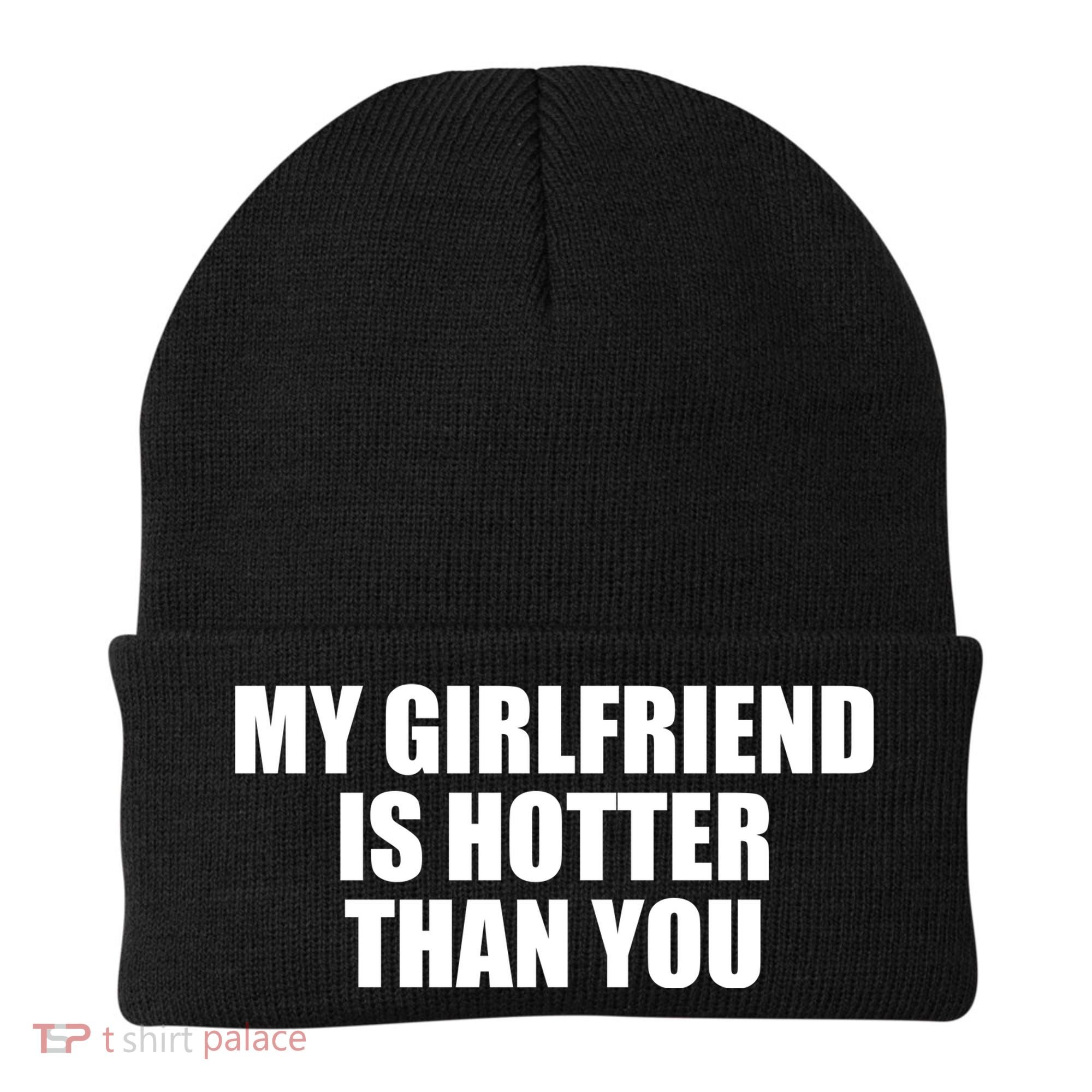 My Girlfriend Is Hotter Than You Beanie
