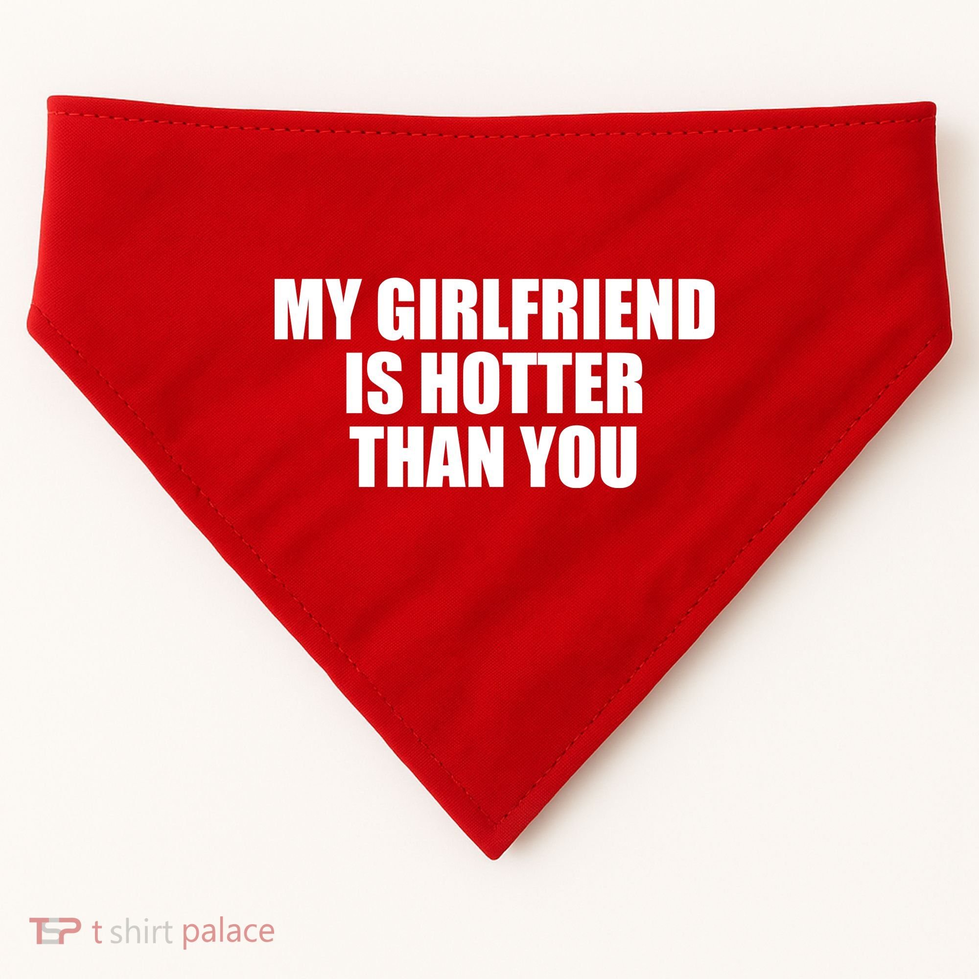 My Girlfriend Is Hotter Than You USA-Made Doggie Bandana