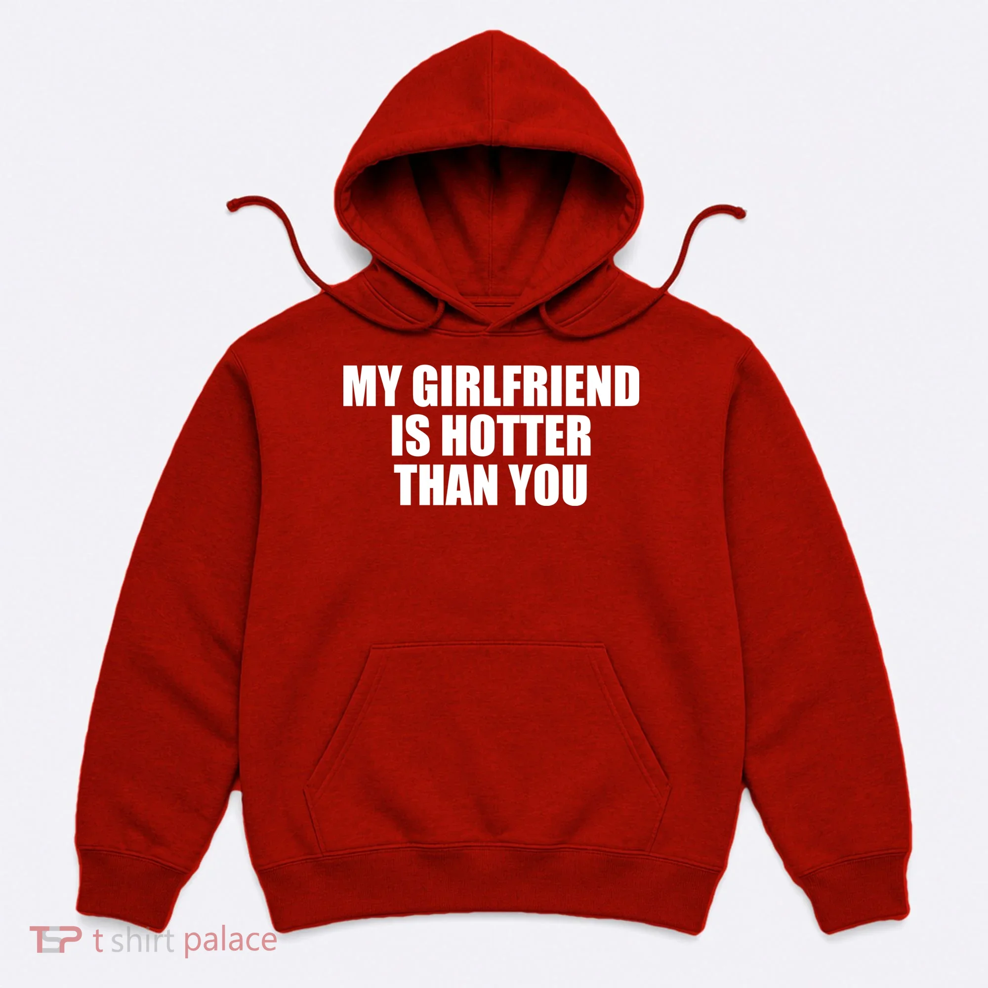 My Girlfriend Is Hotter Than You Hoodie