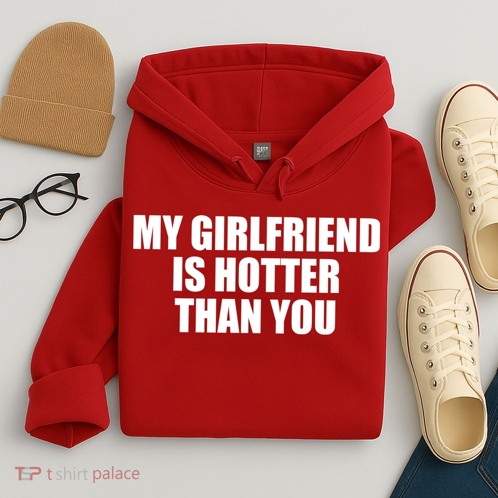 My Girlfriend Is Hotter Than You Hoodie